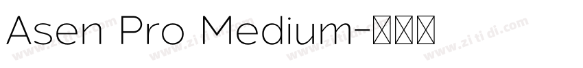 Asen Pro Medium字体转换 Asen Pro Medium字体转换